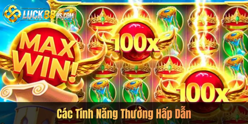 Các Tính Năng Thưởng Hấp Dẫn