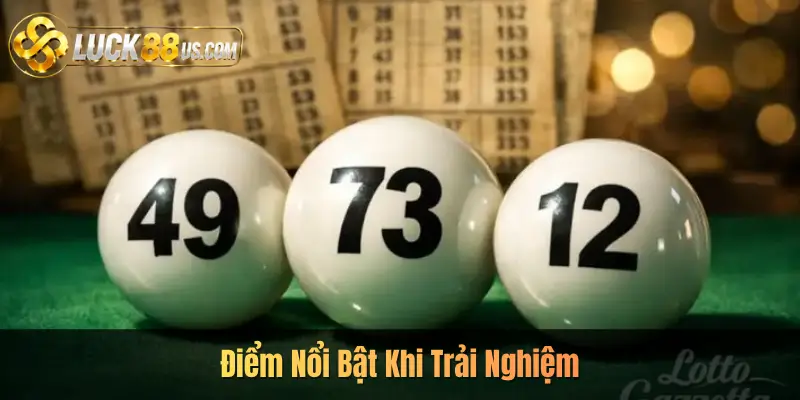 Điểm Nổi Bật Khi Trải Nghiệm