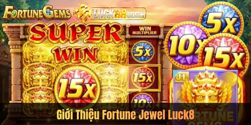Giới Thiệu Fortune Jewel Luck8
