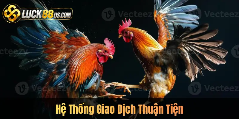 Hệ Thống Giao Dịch Thuận Tiện