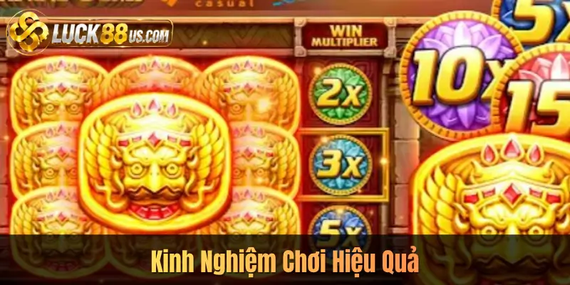 Kinh Nghiệm Chơi Hiệu Quả
