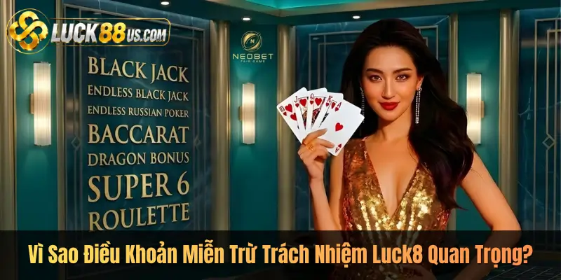 Vì Sao Điều Khoản Miễn Trừ Trách Nhiệm Luck8 Quan Trọng?